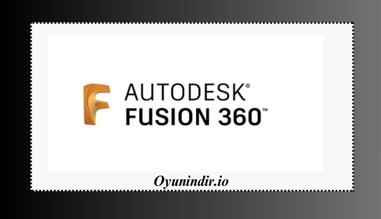 Autodesk Fusion 360 İndir PC Full 2026 (64 Bit)