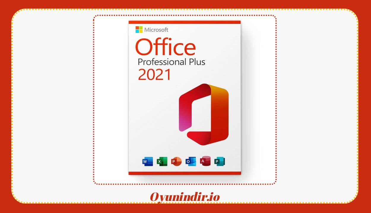 Microsoft Office 2021 Pro Plus İndir – Full Türkçe 32/64 Bit