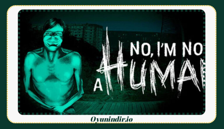 No, I’m Not a Human İndir – Full PC Türkçe + DLC