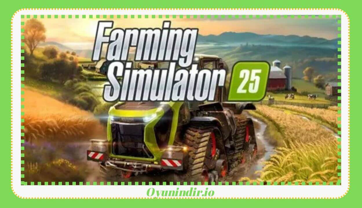 Farming Simulator 25 İndir – Full PC + Türkçe Sürüm
