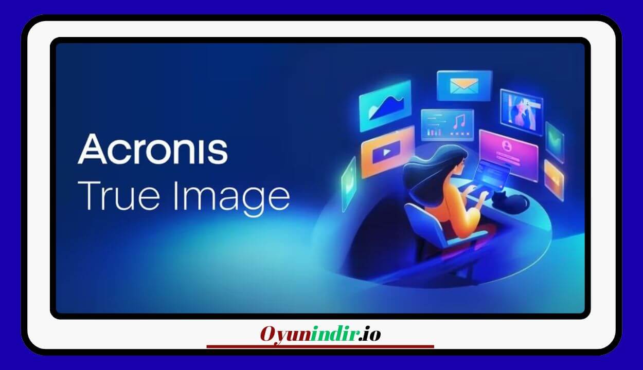Acronis True Image 2026 Bootable ISO İndir – Full PC