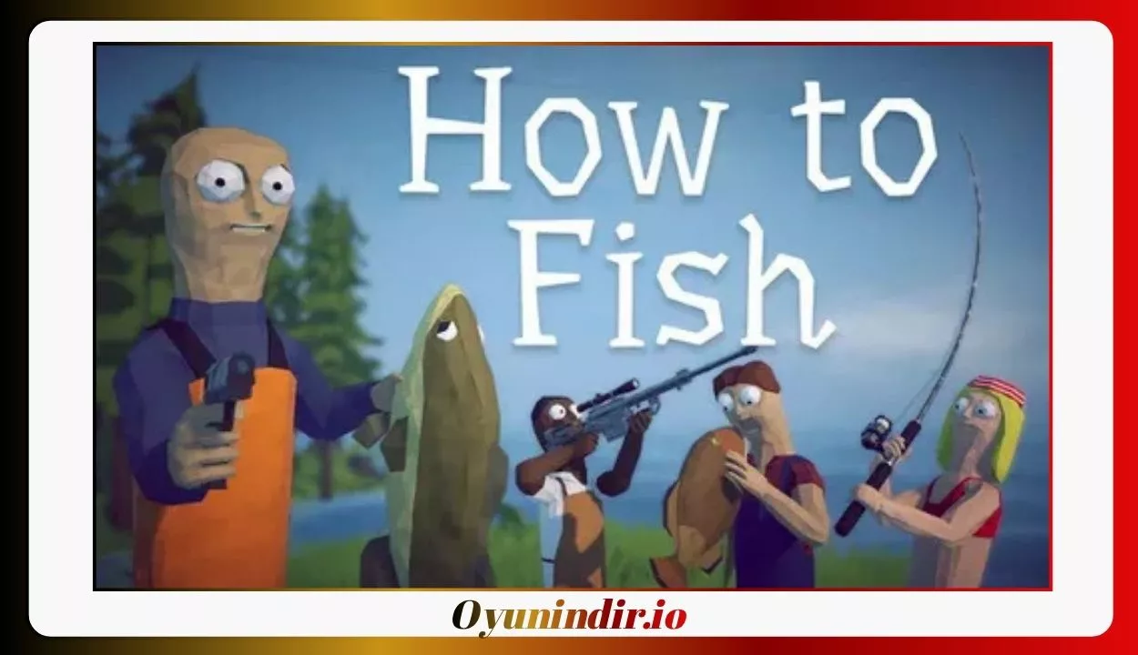 How to Fish İndir – PC Türkçe Full Sürüm