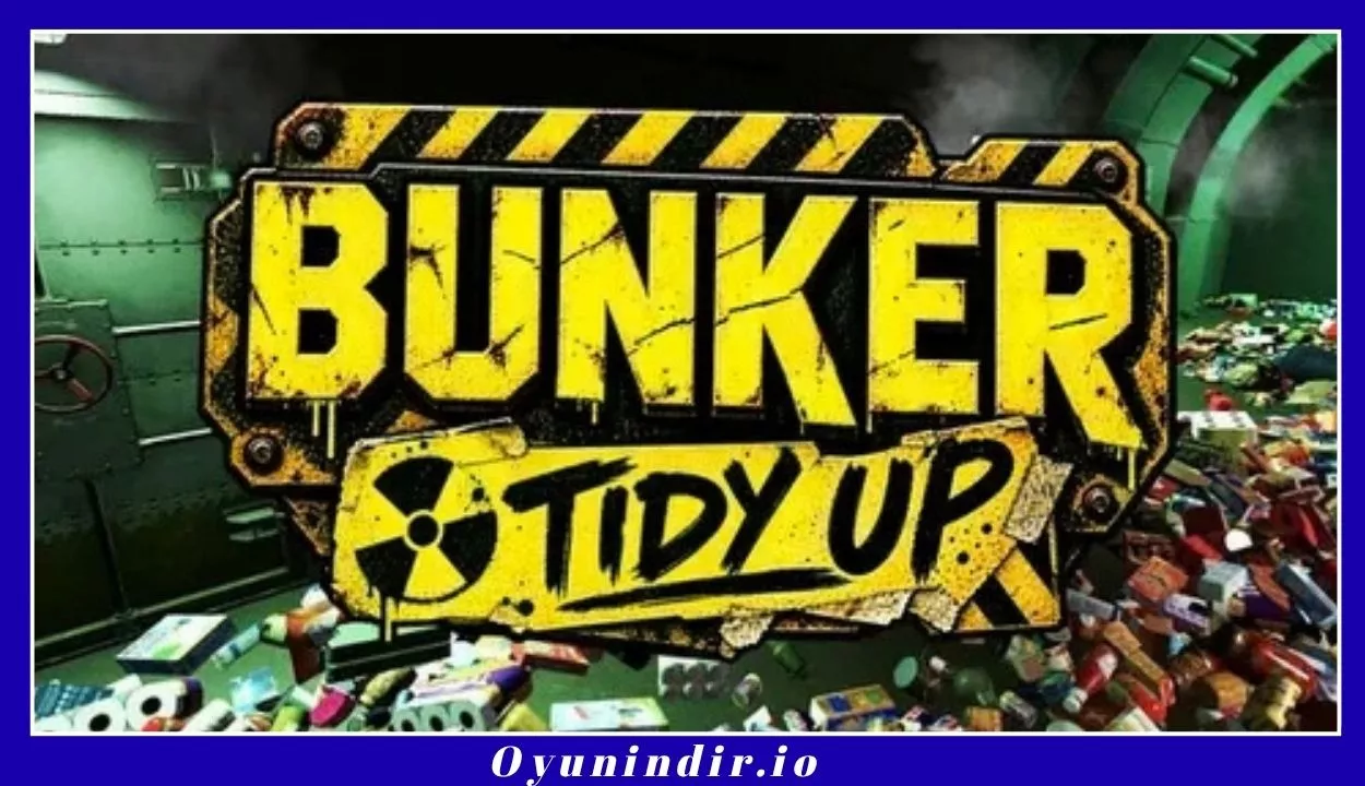 Bunker Tidy Up İndir – Full PC Türkçe