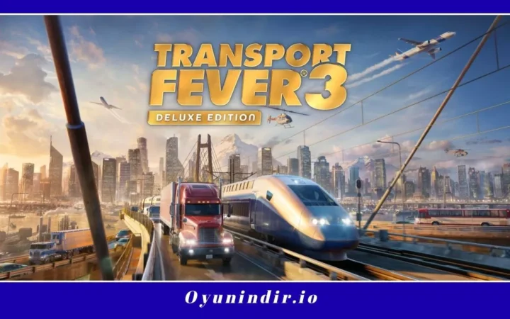Transport Fever 3 İndir Full PC Türkçe