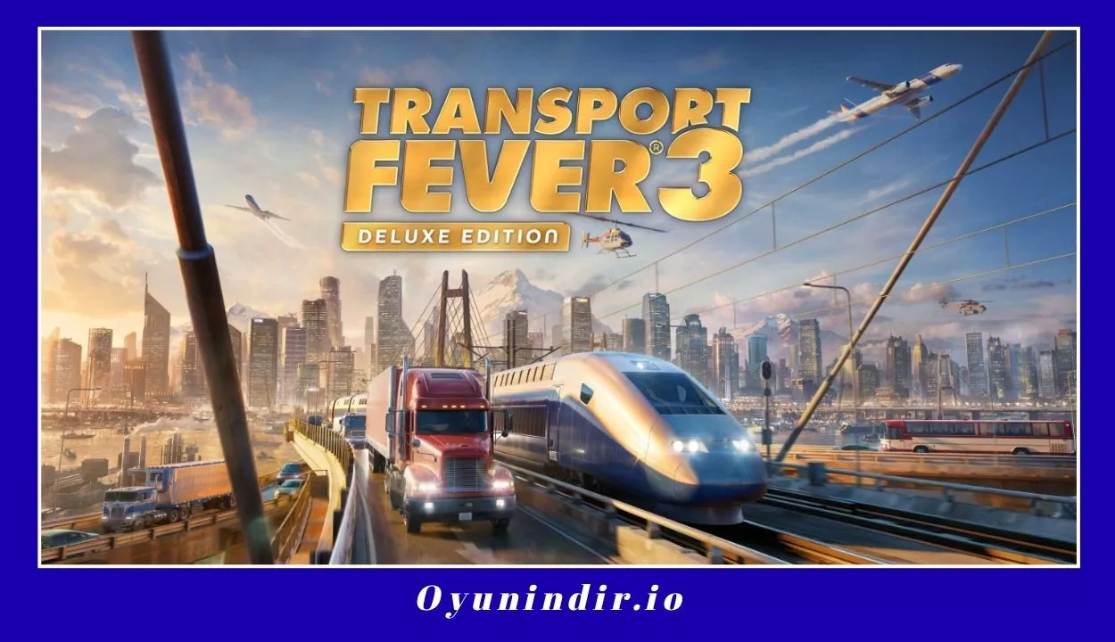 Transport Fever 3 İndir Full PC Türkçe