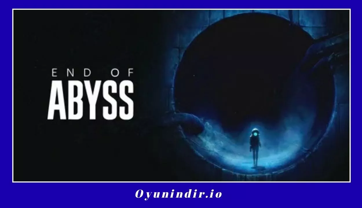 End of Abyss İndir PC – Full Türkçe Oyun