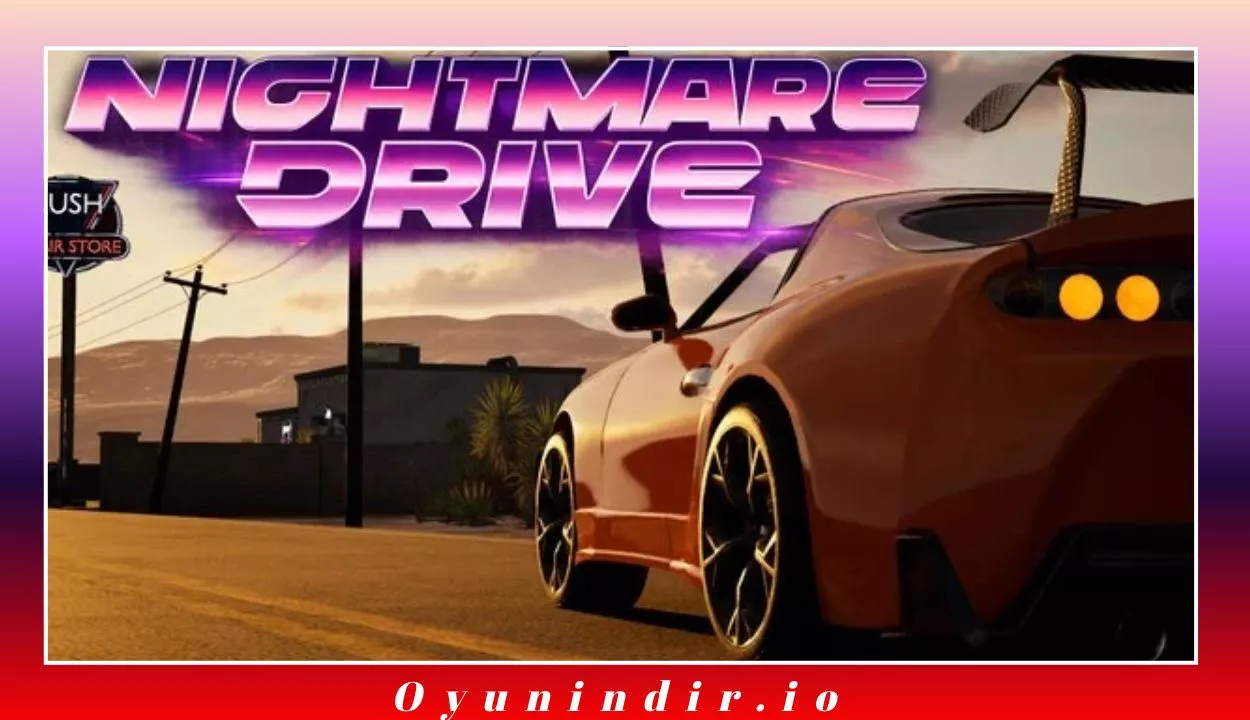 Nightmare Drive İndir – Full PC Türkçe